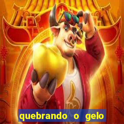 quebrando o gelo ler online